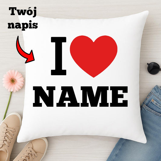 Poduszka z Nadrukiem I Love Name