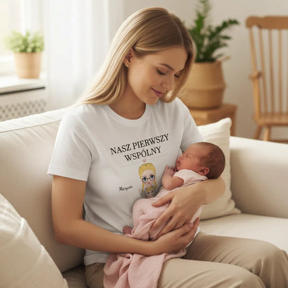 Koszulka Na Dzień Mamy - Nasz Pierwszy Wspólny Dzień Mamy