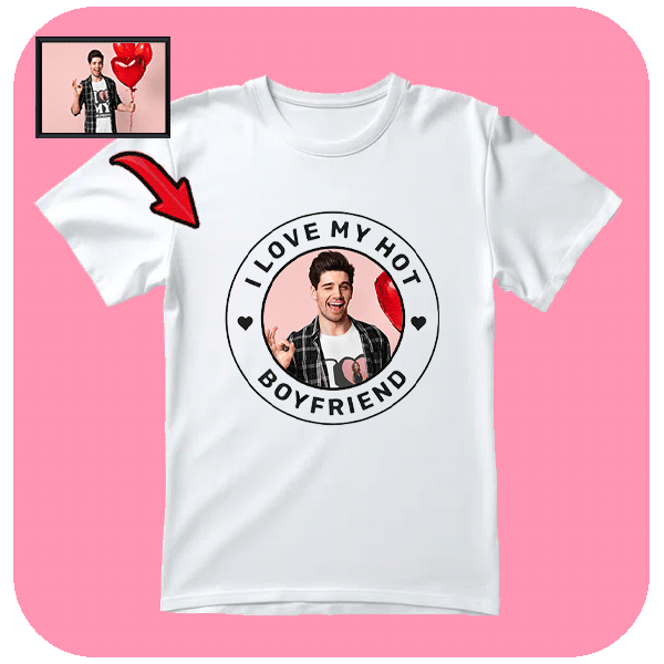 Personalizowana Koszulka I Love My Hot Boyfriend z Twoim Zdjęciem