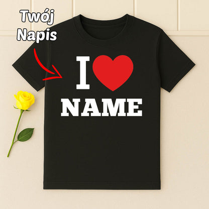 Personalizowana Koszulka I Love Name Twój własny napis