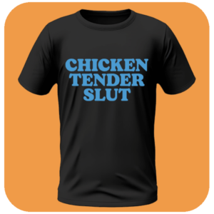 Śmieszna Koszulka Chicken Tender Slut