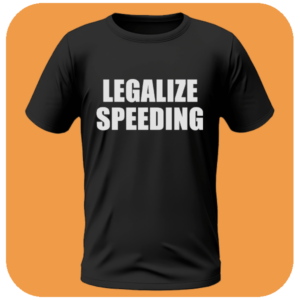 Śmieszna Koszulka - Legalize Speeding